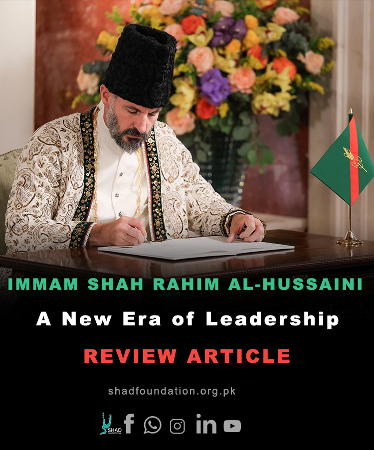 A New Era of Leadership: Reflections on Shah Rahim Al-Hussaini Aga Khan V’s Vision